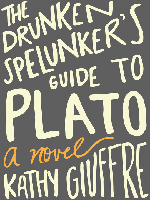 Title details for Drunken Spelunker's Guide to Plato by Kathy Giuffre - Available